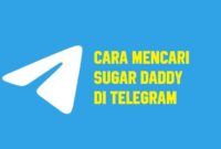 Cara Mencari Sugar Daddy Di Telegram