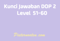 kunci jawaban dop 2 level 51-60