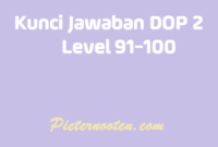 kunci jawaban dop 2 level 91-100