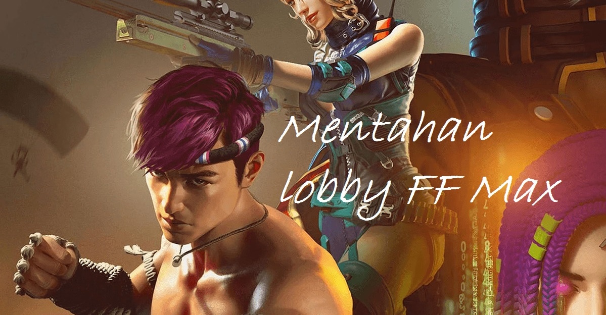 Mentahan lobby ff max