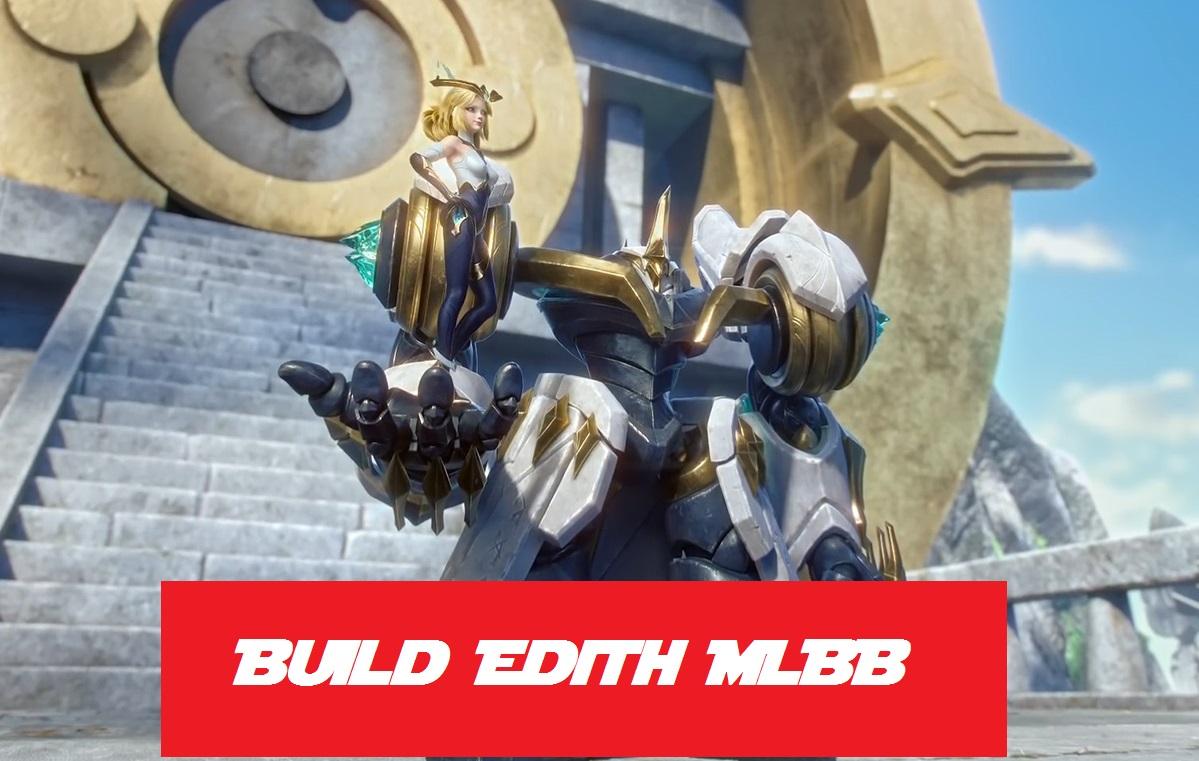 build hero edith mlbb terkuat dan tersakit