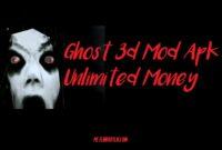 Ghost 3d Mod Apk Unlimited Money